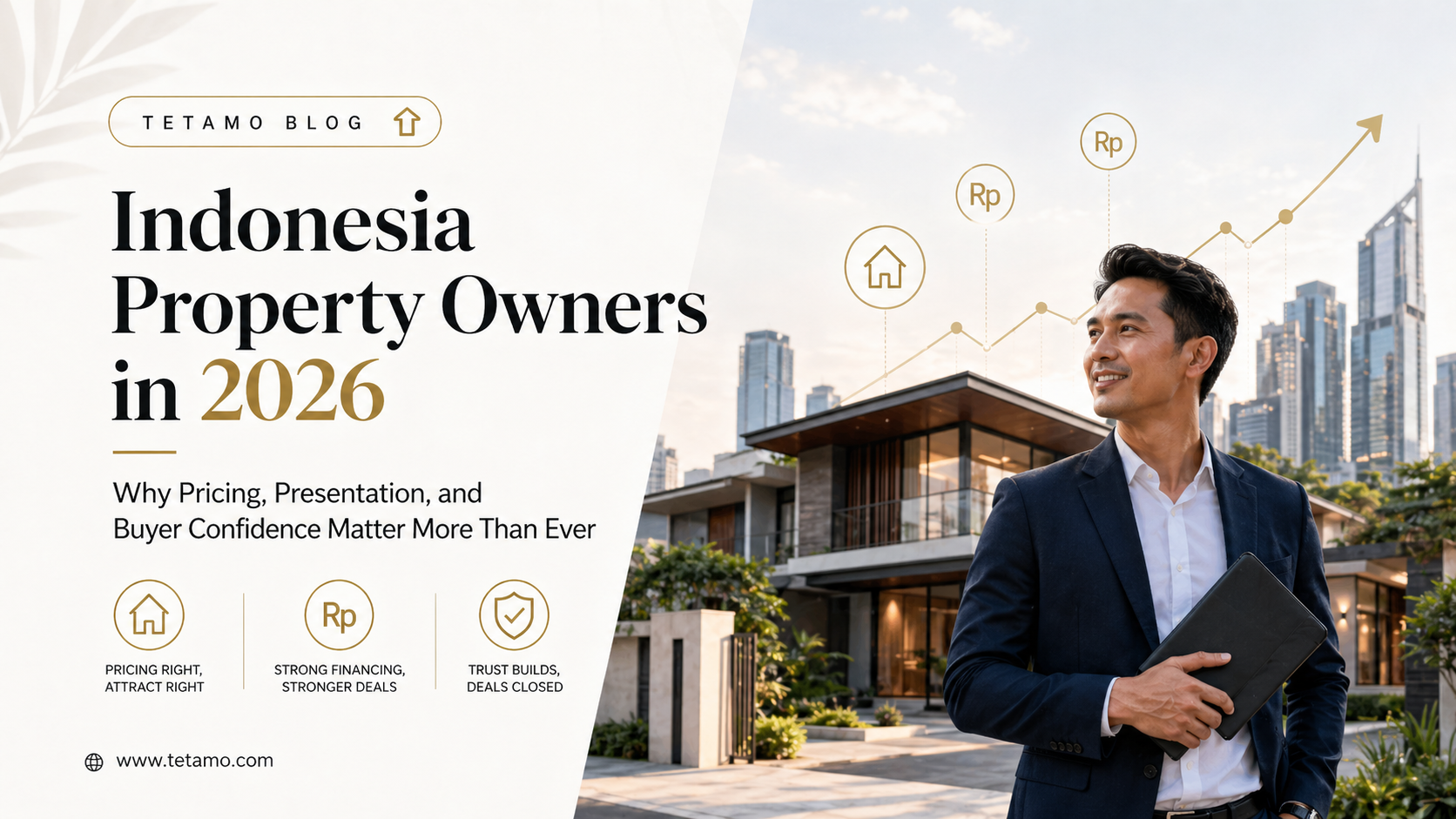 Pemilik Properti di Indonesia Tahun 2026: Mengapa Harga, Presentasi, dan Kepercayaan Pembeli Semakin Penting